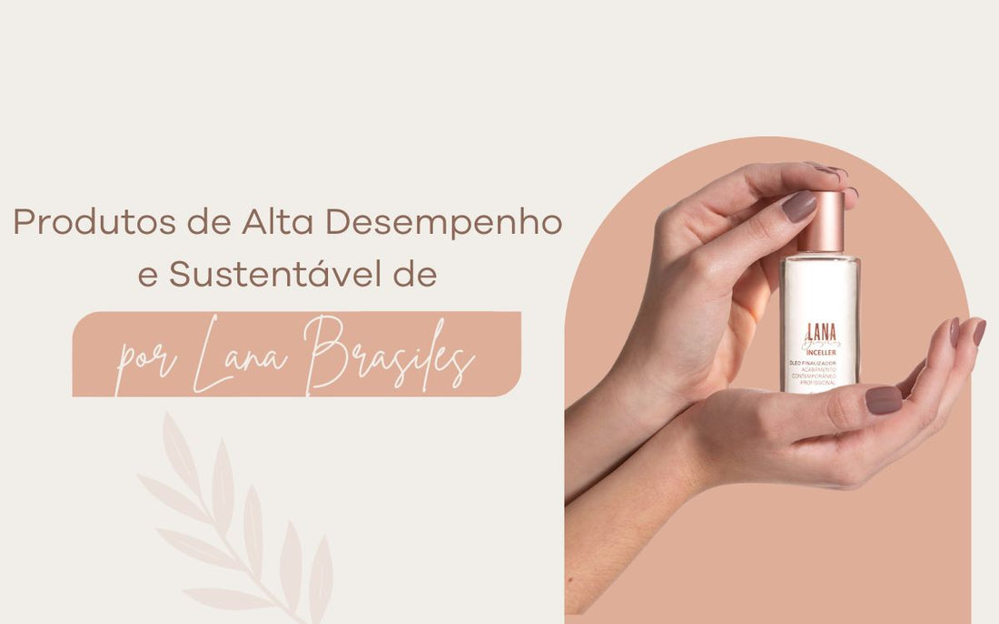 Lana Brasiles: Produtos Capilares de Alto Desempenho e Sustentabilidade